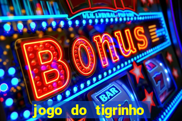 jogo do tigrinho com deposito de 5 reais