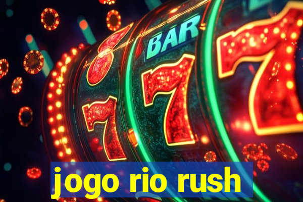 jogo rio rush