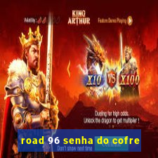 road 96 senha do cofre