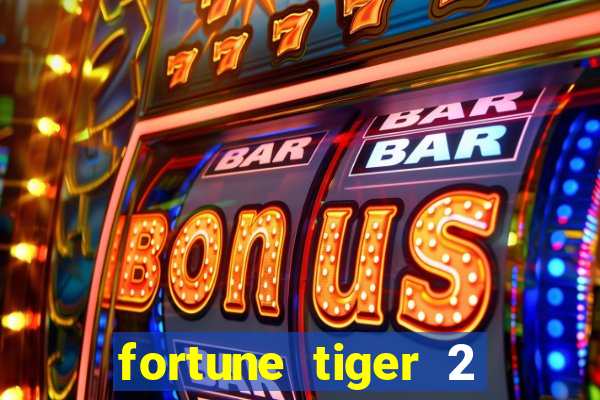 fortune tiger 2 demo free