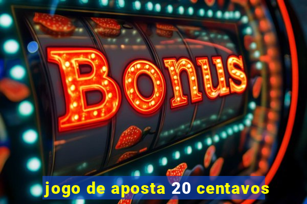 jogo de aposta 20 centavos