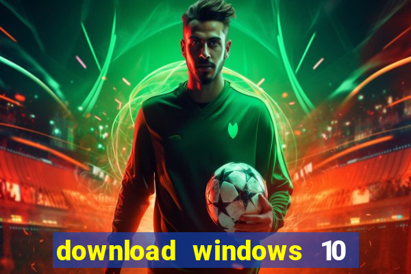 download windows 10 home iso 64 bit