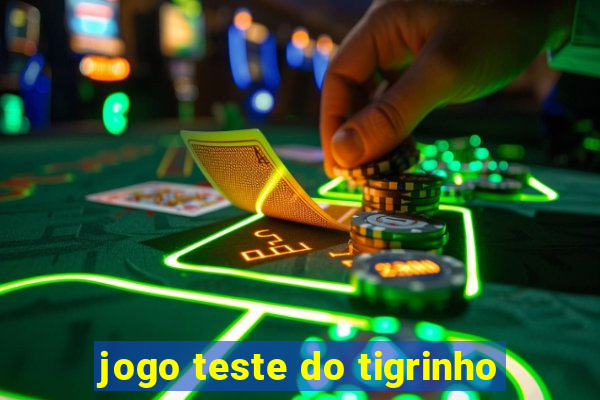 jogo teste do tigrinho