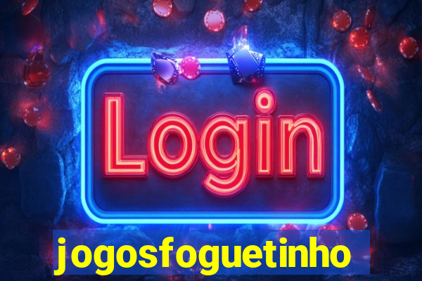 jogosfoguetinho