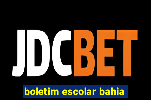 boletim escolar bahia