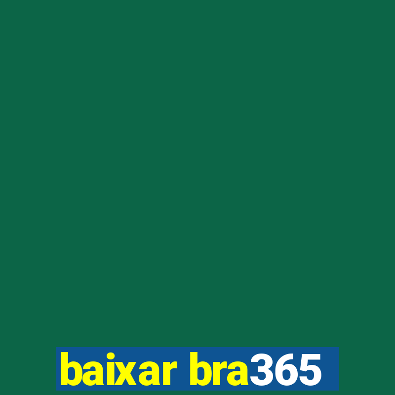 baixar bra365