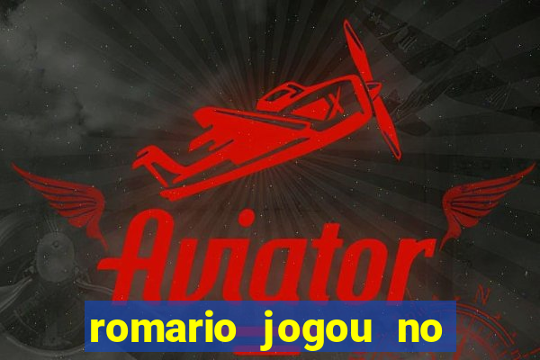 romario jogou no flamengo em que ano