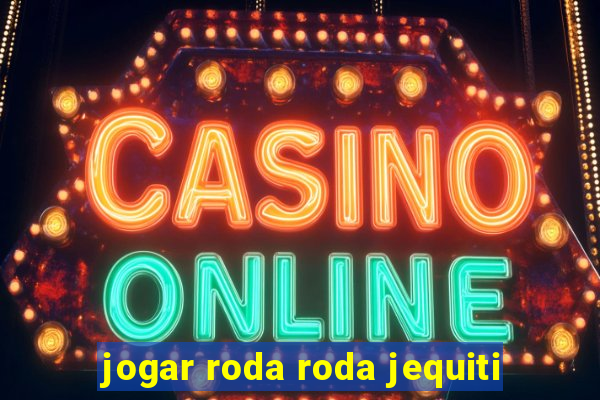 jogar roda roda jequiti