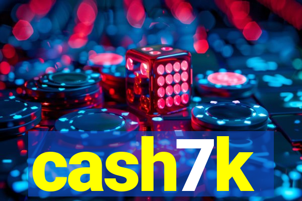 cash7k