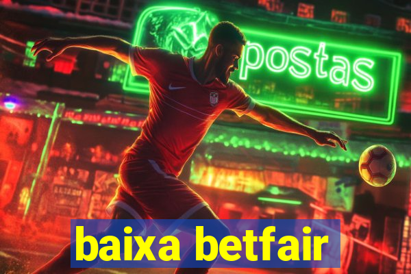 baixa betfair