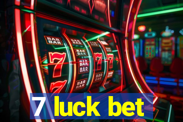 7 luck bet