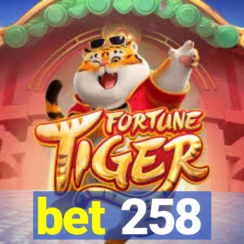 bet 258