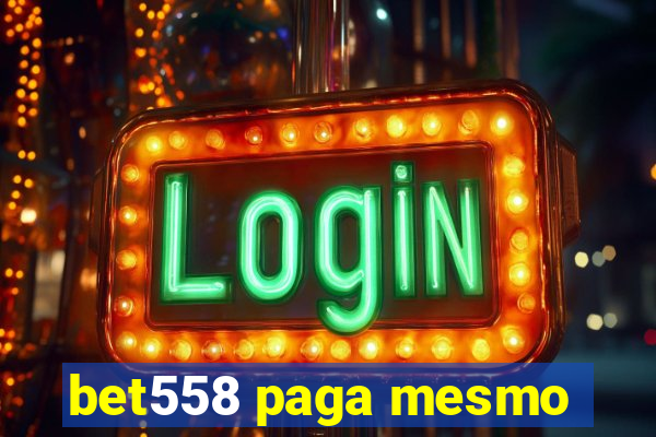 bet558 paga mesmo