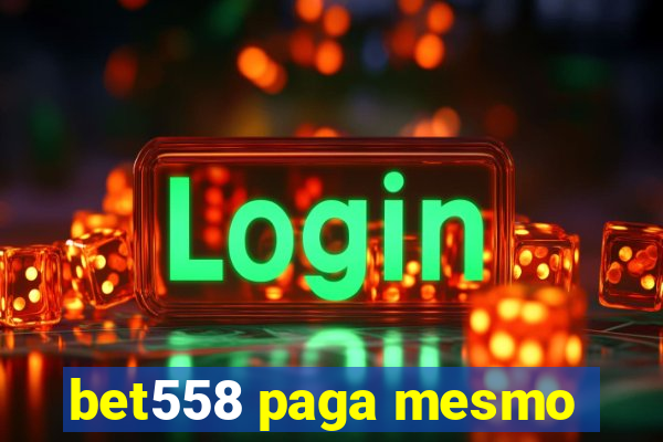 bet558 paga mesmo