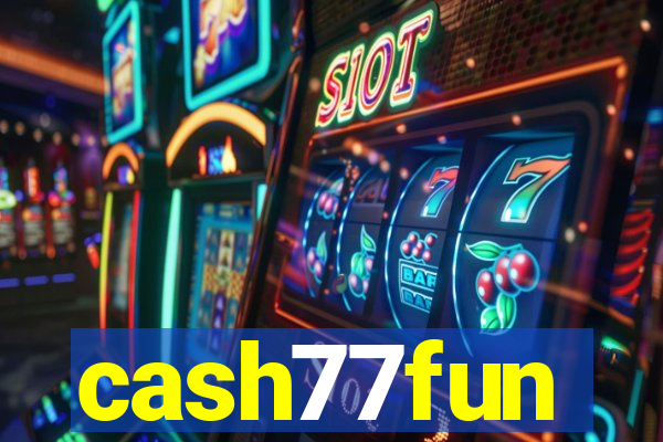 cash77fun