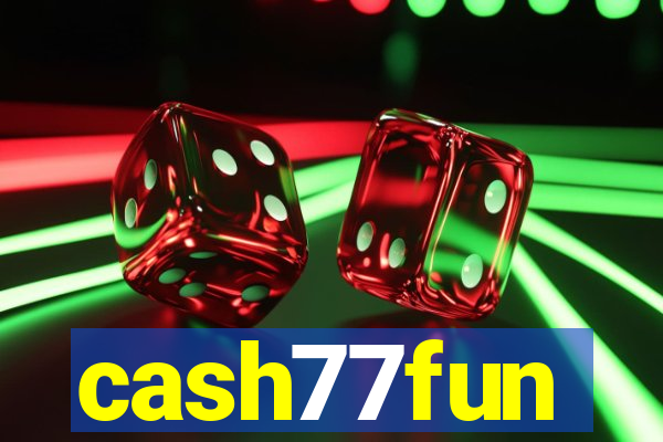 cash77fun