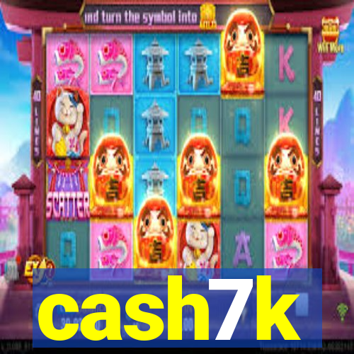 cash7k