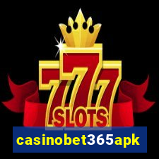 casinobet365apk