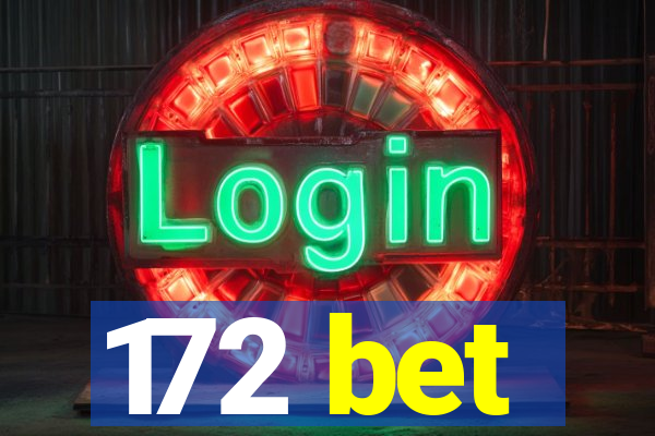 172 bet