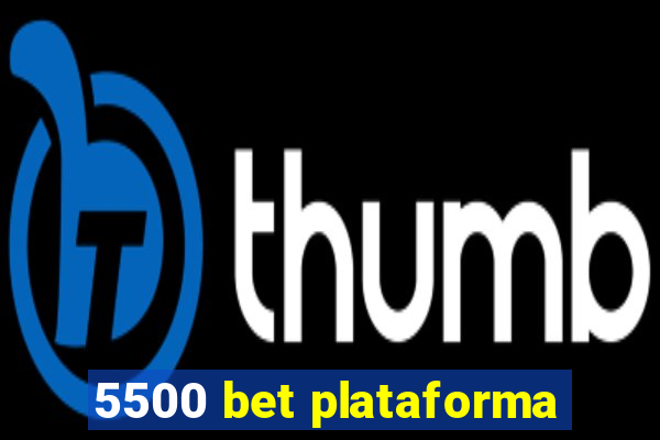 5500 bet plataforma