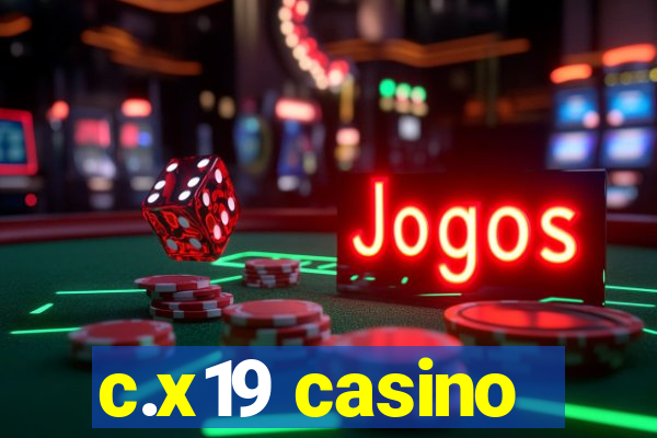 c.x19 casino