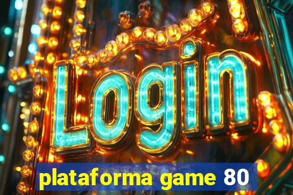 plataforma game 80