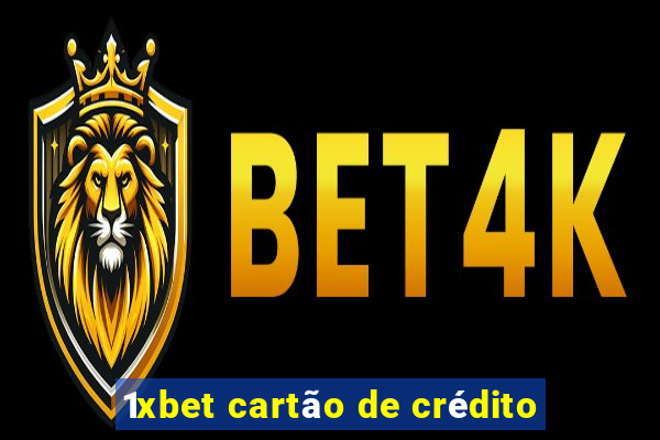 1xbet cartão de crédito