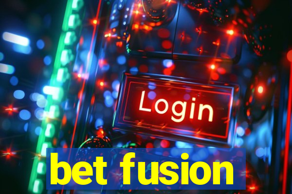 bet fusion