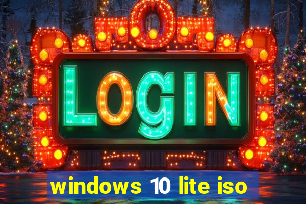 windows 10 lite iso