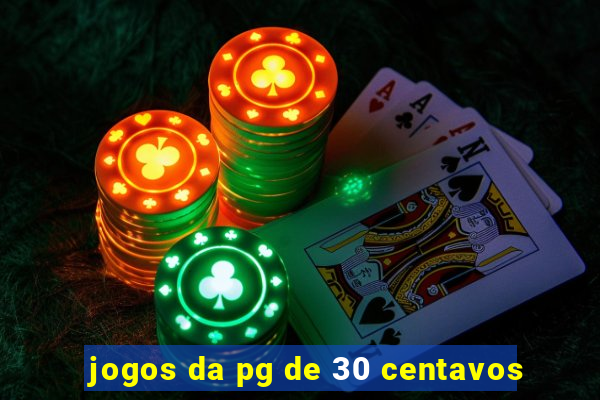 jogos da pg de 30 centavos