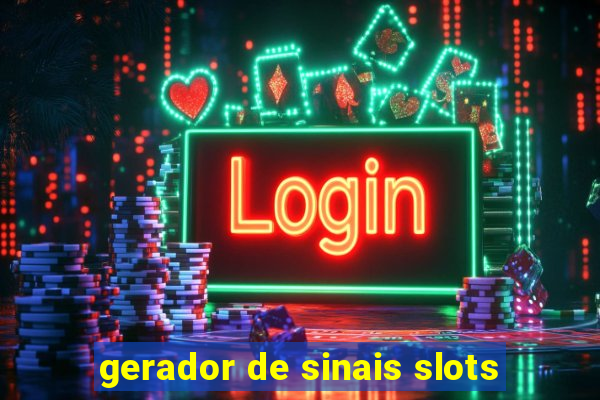 gerador de sinais slots