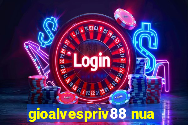 gioalvespriv88 nua