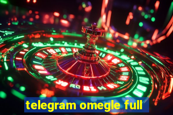 telegram omegle full