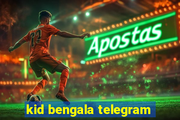 kid bengala telegram