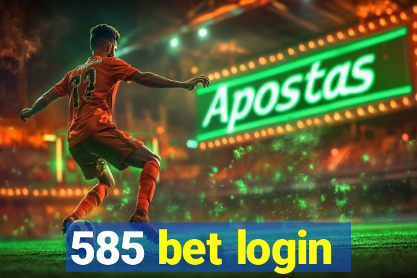 585 bet login