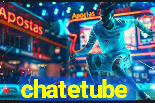 chatetube