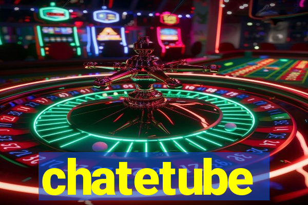 chatetube