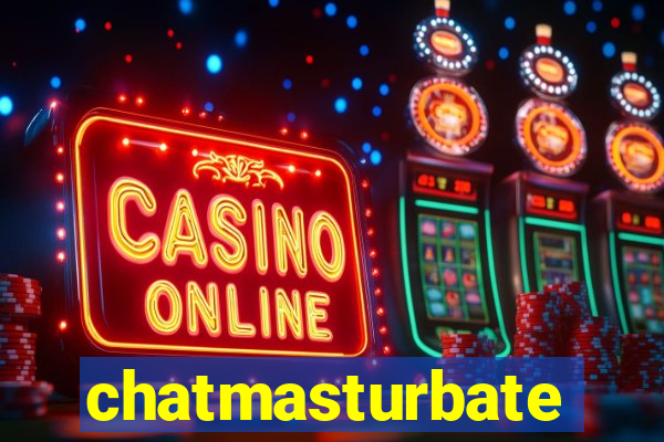 chatmasturbate