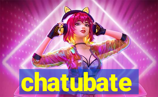 chatubate