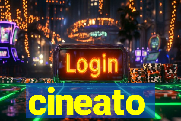 cineato