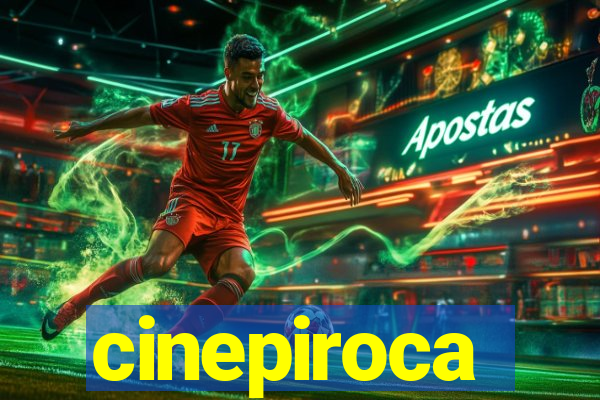 cinepiroca