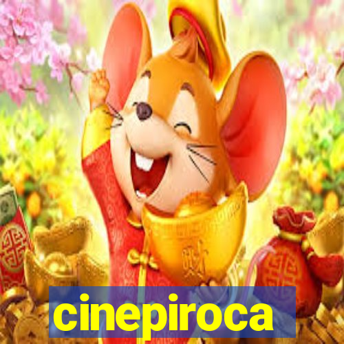 cinepiroca