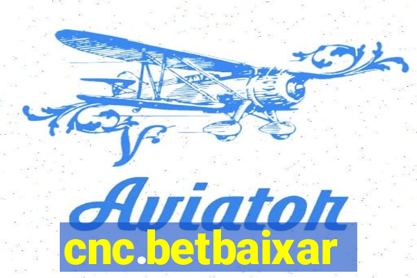 cnc.betbaixar