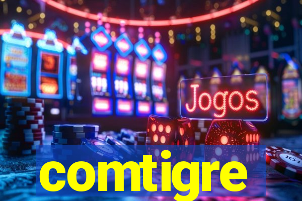 comtigre