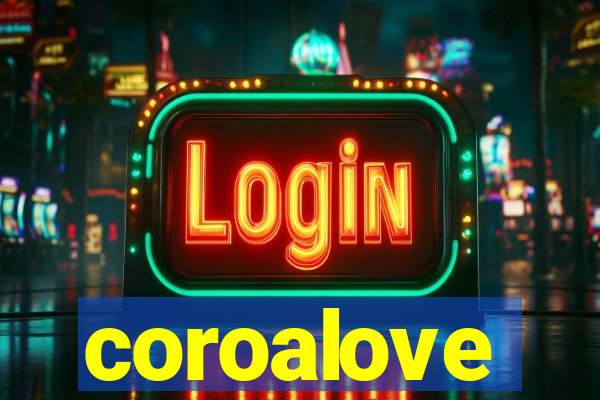 coroalove