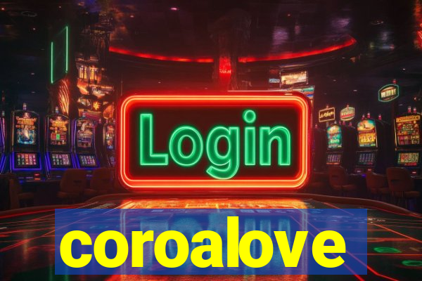 coroalove