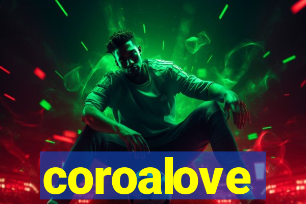 coroalove