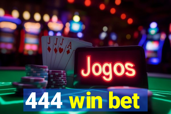 444 win bet