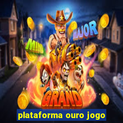 plataforma ouro jogo