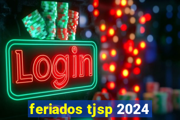 feriados tjsp 2024